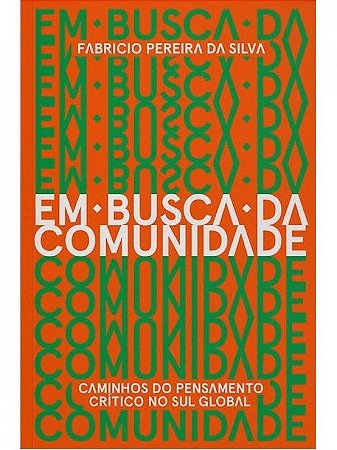 Em Busca da Comunidade: Caminhos do Pensamento Critico no Sul Global