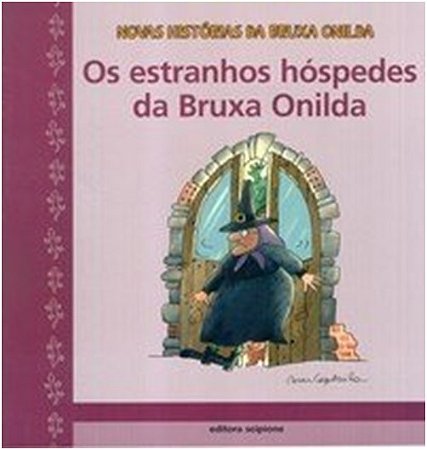 Estranhos Hospedes da Bruxa Onilda, os