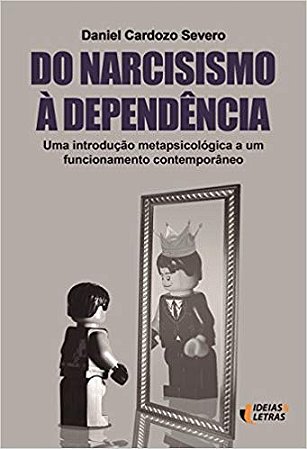 Do Narcisismo a Dependencia