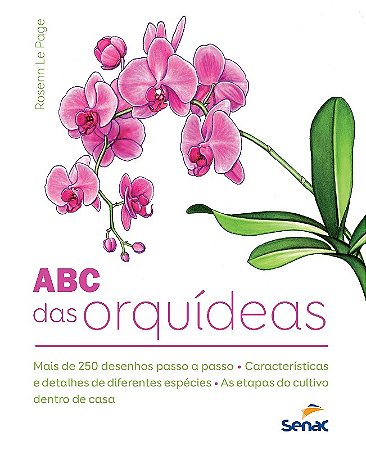 Abc das Orquideas - Mais de 250 Desenhos Passo a Passo - Caracteristicas E