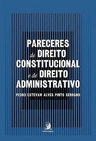Pareceres de Direito Constitucional e de Direito Administrativo