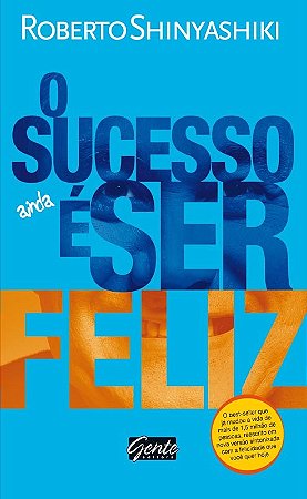 Sucesso Ainda e Ser Feliz, O