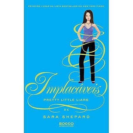 Implacaveis: Pretty Little Liars #10 - Col - Rocco Jovens Leitores