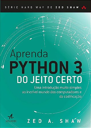 Aprenda Python do Jeito Certo: Uma Introducao Muito Simples ao Incrivel Mun