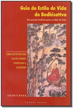 Guia do Estilo de Vida do Bodhisattva: Um Poema Budista para os Dias de Hoj