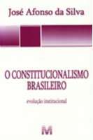 Constitucionalismo Brasileiro, o - Evolucao Institucional