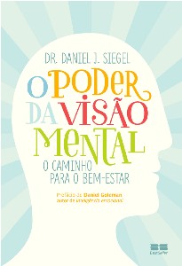 Poder da Visao Mental: o Caminho para o Bem-estar, O