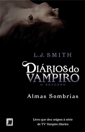 Diarios do Vampiro - o Retorno, V.2 - Almas Sombrias - Col.diarios do Vampi