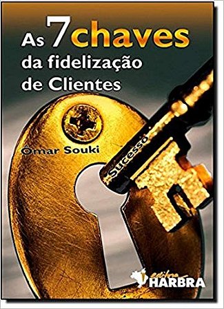7 Chaves da Fidelizacao de Clientes, as