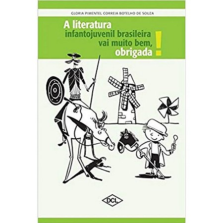 Leitura Infanto-juvenil Brasileira Vai Muito Bem, Obrigada!, A