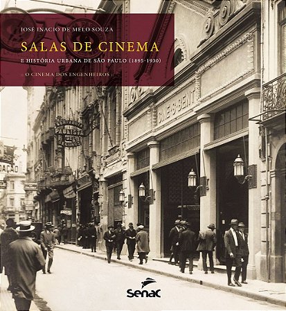 Salas de Cinema e Historia Urbana de Sao Paulo (1895-1930) - o Cinema dos E