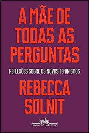 Mae de Todas as Perguntas, a - Reflexoes sobre os Novos Feminismos