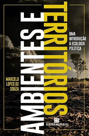 Ambientes e Territorios: Uma Introducao a Ecologia Politica
