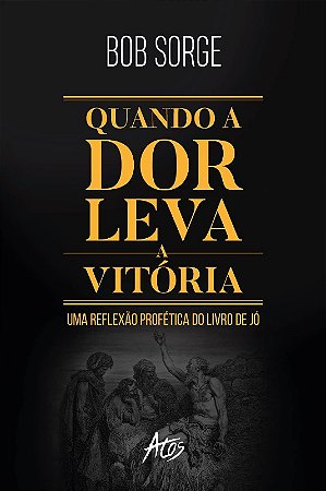 Quando a Dor Leva a Vitoria