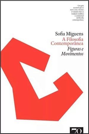 Filosofia Contemporanea, a - Figuras e Movimentos