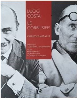Lucio Costa Le Corbusier: Correspondencia