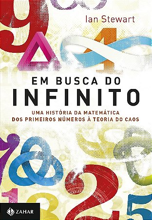 Em Busca do Infinito - Uma Historia da Matematica dos Primeiros Numeros a T