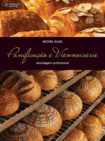 Panificacao e Viennoiserie - Abordagem Profissional