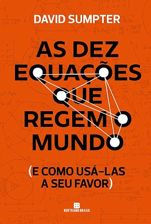 Dez Equacoes Que Regem o Mundo, as