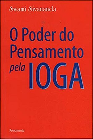 Poder do Pensamento Pela Ioga, O
