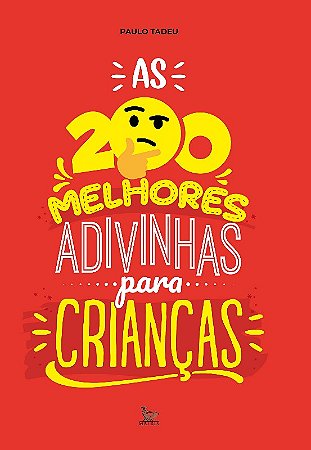 200 Melhores Adivinhas para Criancas, as