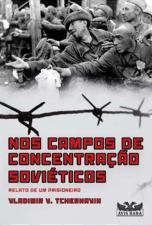 Nos Campos de Concentracao Sovieticos