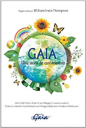 Gaia - Uma Teoria do Conhecimento - Col. Educacao e Meio Ambiente