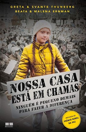 Nossa Casa Esta em Chamas: Ninguem e Pequeno Demais para Fazer a Diferenca