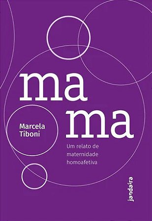 Mama: Um Relato de Maternidade Homoafetiva