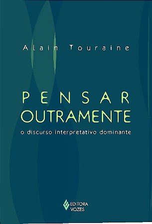 Pensar Outramente: o Discurso Interpretativo Dominante