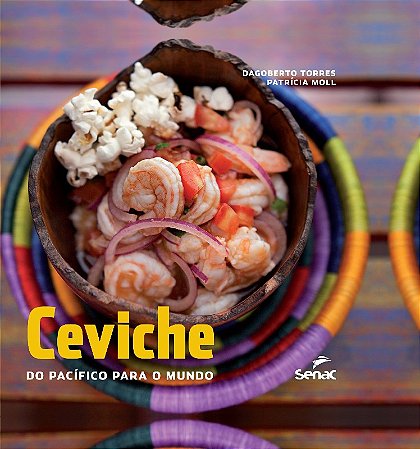 Ceviche - do Pacifico para o Mundo