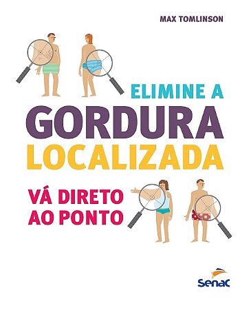 Elimine a Gordura Localizada - Va Direto ao Ponto
