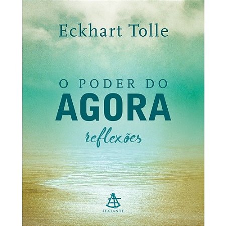 Poder do Agora - Reflexoes, O