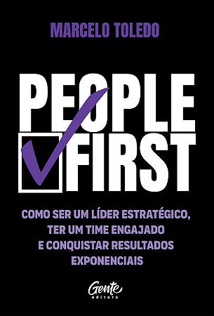 People First: Como Ser Um Lider Estrategico, Ter Um Time Engajado e Conquis