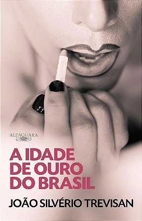 Idade de Ouro do Brasil, A