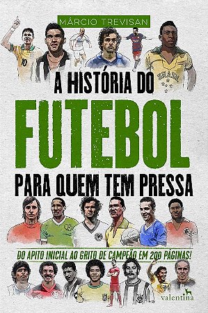 Historia do Futebol para Quem Tem Pressa, A