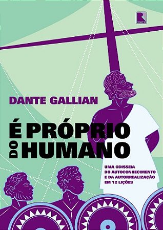 Proprio do Humano, E: Uma Odisseia do Autoconhecimento e da Autorrealizacao