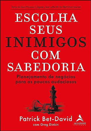 Escolha Seus Inimigos com Sabedoria: Planejamento de Negocios para os Pouco