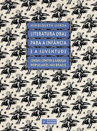 Literatura Oral para a Infancia e a Juventude: Lendas, Contos e Fabulas pop