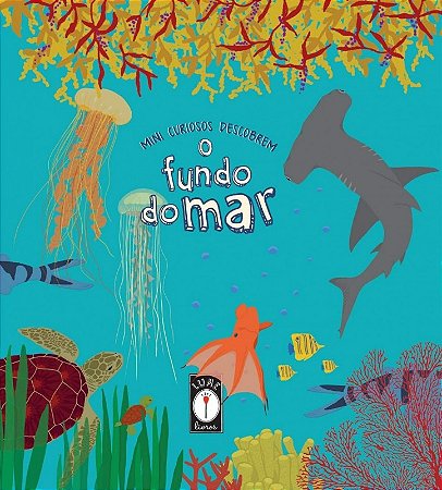 Mini Curiosos Descobrem: o Fundo do Mar