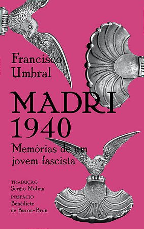 Madri 1940: Memorias de Um Jovem Fascista