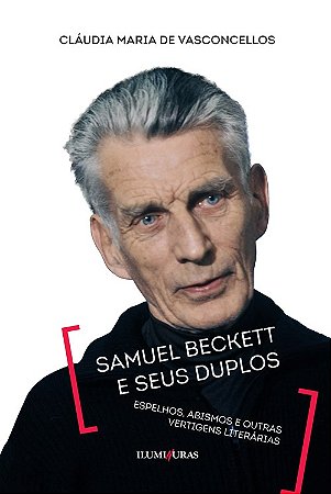 Samuel Beckett e Seus Duplos - Espelhos, Abismos e Outras Vertigens Literar