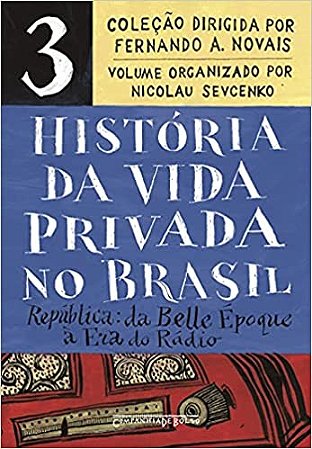 Historia da Vida Privada no Brasil   Vol. 3 (edicao de Bolso)