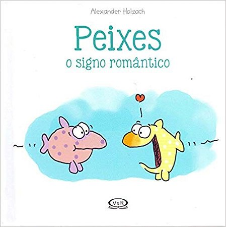 Peixes: o Signo Romantico