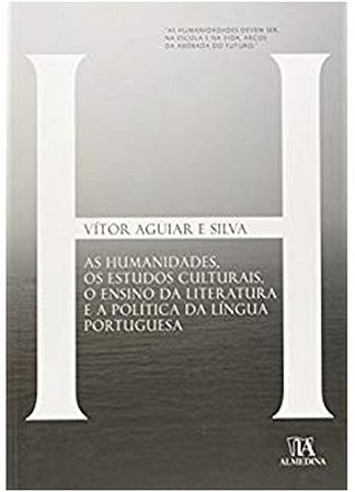 Humanidades, os Estudos Culturais, o Ensino da Literatura e a Politica da L