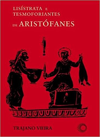 Lisistrata e Tesmoforiantes de Aristofanes