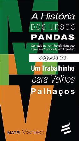 Historia dos Ursos Pandas Seguidas de Um Trabalhinho para Velhos Palhacos,
