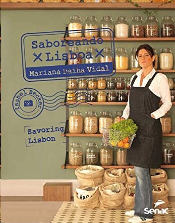 Saboreando Lisboa: Savoring Lisbon