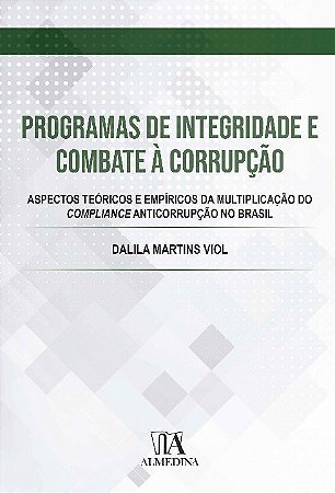 Programas de Integridade e Combate a Corrupcao: Aspectos Teoricos e Empiric