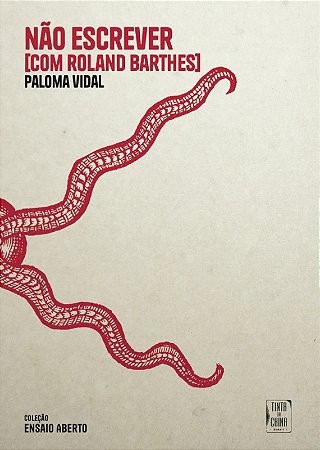 Nao Escrever [com Roland Barthes]